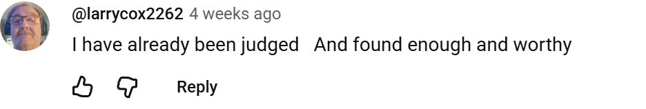 YouTube comment by @larrycox2262 about feeling enough and worthy